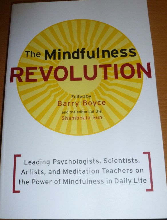 The Mindfulness Revolution Edited by Barry Boyce and the editors of the Shambhala Sun